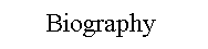 Biography
