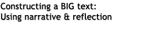 Constructing a BIG text