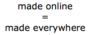image of the words Made Online set above an equals sign with the words Made Everywhere underneath